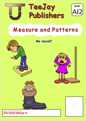 TeeJay Mathematics CfE Early Level Measure and Patterns: Me myself (Book A12)