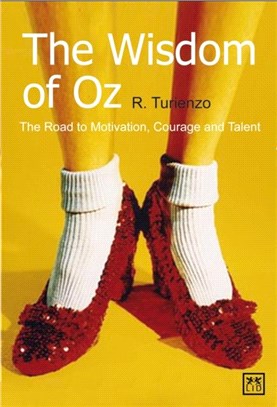 The Wisdom of Oz：The Road to Motivation, Courage and Talent