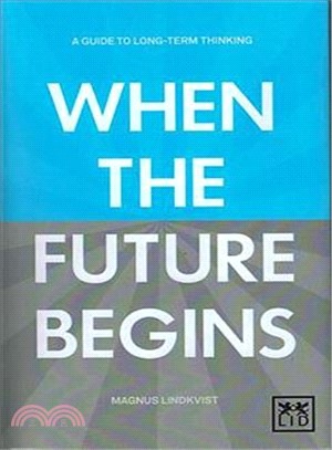 When the Future Begins ─ A Guide to Long-term Thinking