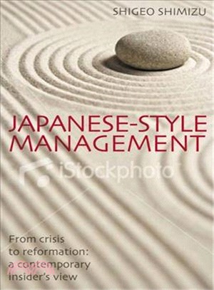 Japanese-style Management ― From Crisis to Reformation: a Contemporary Insider's View