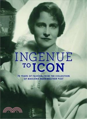 Ingenue to Icon ― 70 Years of Fashion from the Collection of Marjorie Merriweather Post