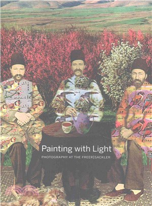 Painting with light :photography at the Freer/Sackler /