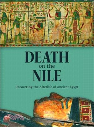 Death on the Nile ― Uncovering the Afterlife of Ancient Egypt