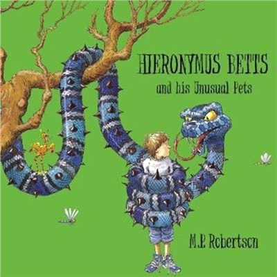 Hieronymus Betts and His Unusual Pets：a fabulous story book about crazy pets by M.P.Robertson