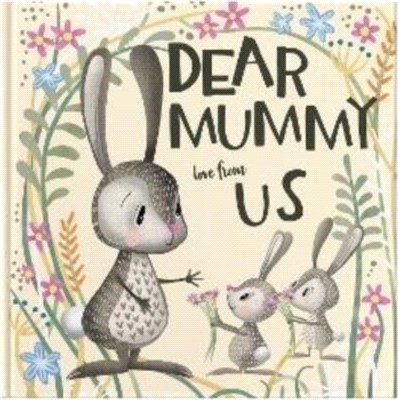 Dear Mummy Love From Us：A gift book for children to give to their mother