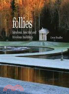 Follies : Fabulous, fanciful and frivolous buildings