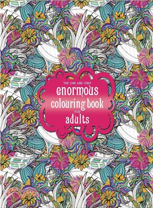 The One And Only Enormous ColouringBook For Adults
