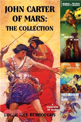 John Carter of Mars：The Collection - A Princess of Mars; The Gods of Mars; The Warlord of Mars; Thuvia, Maid of Mars; The Chessmen of Mars