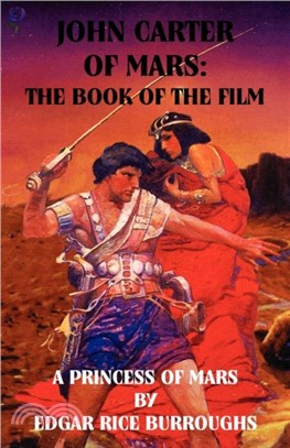 John Carter of Mars：The Book of the Film - A Princess of Mars