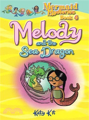 Mermaid Mysteries Book 4: Melody And The Sea Dragon