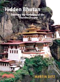 Hidden Bhutan ─ Entering the Kingdom of the Thunder Dragon