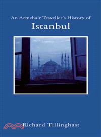 An Armchair Traveller's History of Istanbul ─ City of Forgetting and Remembering