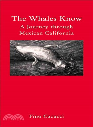 The Whales Know ― Travels Along the Baja California Peninsula