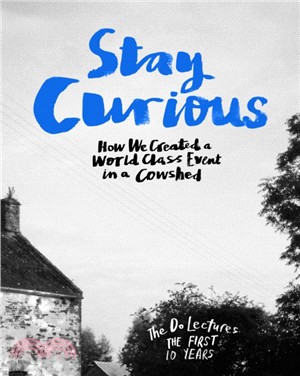 Stay Curious：How We Created a World Class Event in a Cowshed