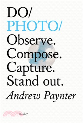 Do Photo: Observe. Compose. Capture. Stand out.