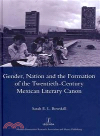 Gender, Nation and the Formation of the Twentieth-Century Mexican Literary Canon