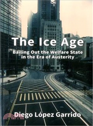 The Ice Age ― Bailing Out the Welfare State in the Era of Austerity