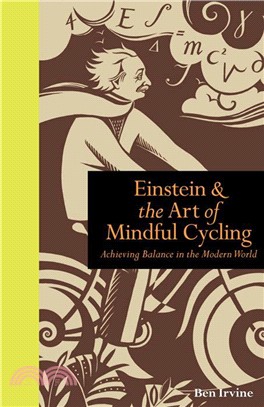 Einstein & the Art of Mindful Cycling ─ Achieving Balance in the Modern World
