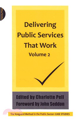 Delivering Public Services That Work：The Vanguard Method in the Public Sector: Case Studies