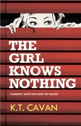 The Girl Knows Nothing：Clemency White Becomes the Hunted