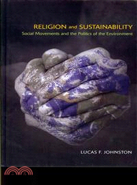 Religion and Sustainability ─ Social Movements and the Politics of the Environment