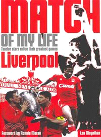 Liverpool—Twelve Stars Relive Their Greatest Games