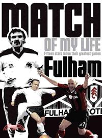 Match of My Life Fulham ─ Fifteen Stars Relive Their Greates Games