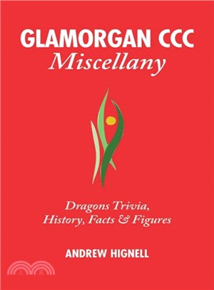 Glamorgan CCC Miscellany ― Dragons Trivia, History, Facts & Stats