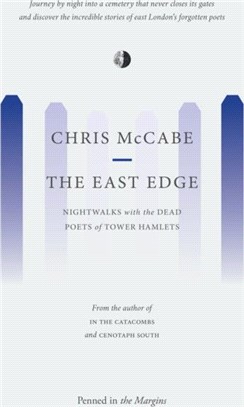 The East Edge：Nightwalks with the Dead Poets of Tower Hamlets
