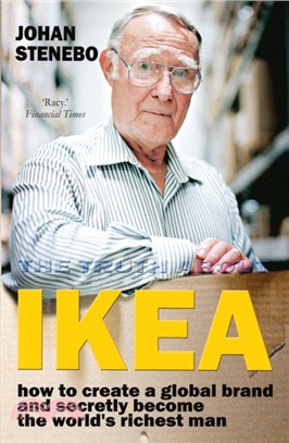 The Truth About IKEA：How IKEA Built Its Global Furniture Empire