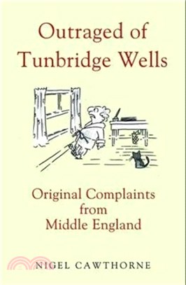 Outraged of Tunbridge Wells：Original Complaints from Middle England