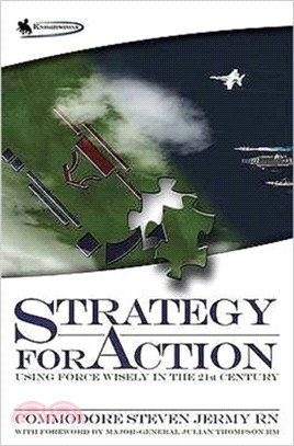 Strategy for Action：Using Force Wisely in the 21st Century