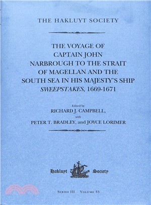 The Voyage of Captain John Narbrough to the Strait of Magellan and the South Sea in His Majesty's Ship Sweepstakes 1669-1671