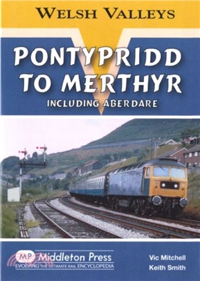 Pontypridd to Merthyr：Including Aberdare