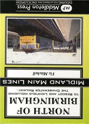 North of Birmingham：To Bescot and Litchfield Including the Chasewater Railway.
