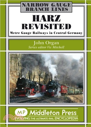 Harz Revisited：Metre Gauge Railways in Central Germany