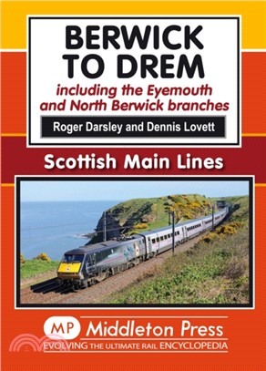 Berwick to Drem：The East Coast Main Line Including Eyemouth and North Berwick Branches