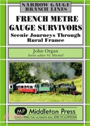 French Metre Gauge Survivors：Scenic Journeys Through Rural France