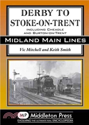 Derby to Stoke-on-Trent：Including the Cheadle Branch