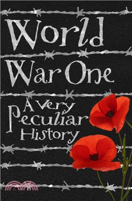 World War One, A Very Peculiar History