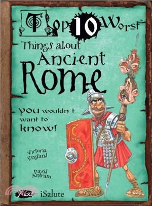 Things About Ancient Rome：You Wouldn't Want To Know!
