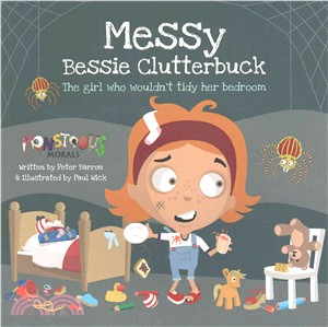 Messy Bessy Clutterbuck ― The Girl Who Wouldn't Tidy Her Bedroom