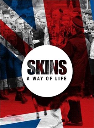 Skins, a Way of Life ― Skinheads