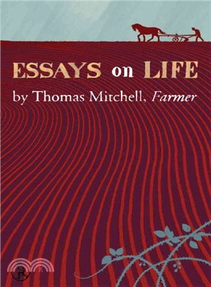 Essays on Life by Thomas Mitchell, Farmer