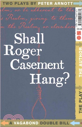 Shall Roger Casement Hang? / Face ─ Two Plays