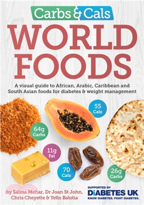 Carbs & Cals World Foods：A visual guide to African, Arabic, Caribbean and South Asian foods for diabetes & weight management