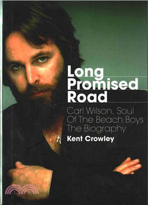Long Promised Road ― Carl Wilson, Soul of the Beach Boys - the Biography