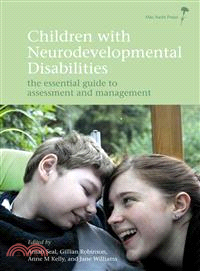 Children With Neurodevelopmental Disabilities - The Essential Guide To Assessment And Management