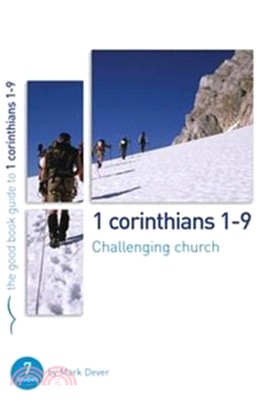 1 Corinthians 1-9: Challenging church：7 studies for individuals or groups