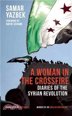 A Woman in the Crossfire ─ Diaries of the Syrian Revolution